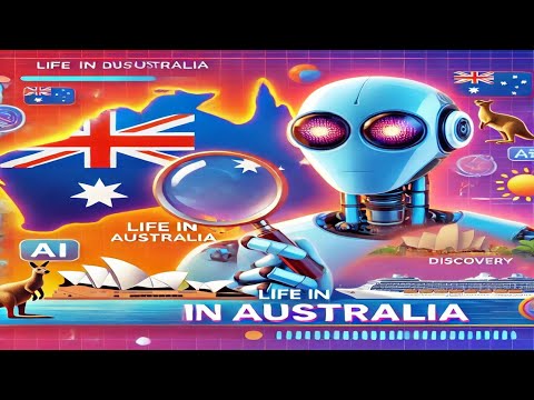 Using AI to Discover What Life in Australia Is Really Like: A Must-Watch Guide!