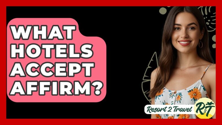 What Hotels Accept Affirm? – Resort 2 Travel